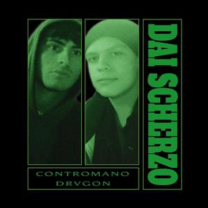 Dai Scherzo(feat. Drvgon) (Explicit)