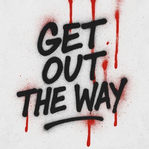 GET OUT THE WAY (Explicit)