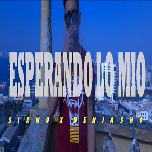 Esperando lo mio (Explicit)