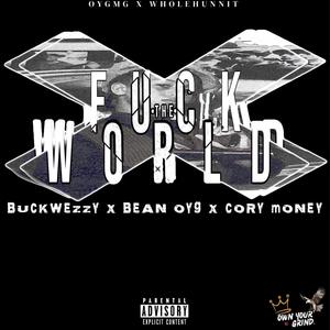 **** The World (feat. Oyg Bean & Cory Money) (Explicit)