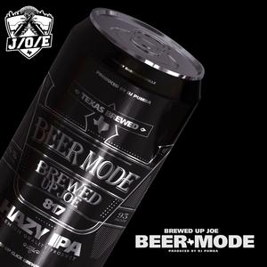 Beer Mode (feat. Brewed Up Joe)