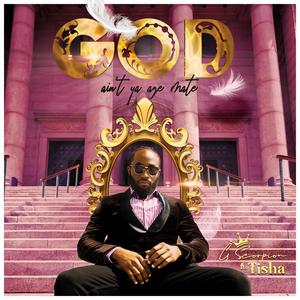 God ain't ya age mate (feat. Tisha) (Explicit)
