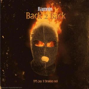 Back 2 Back (feat. Tps Jay) [Explicit]