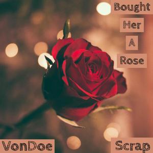 Bought Her a Rose (Explicit)
