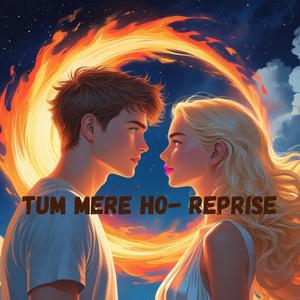 Tum Mere Ho - Reprise