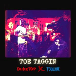 Toe Taggin (feat. Toulou) [Explicit]