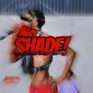 NO SHADE! (Explicit)