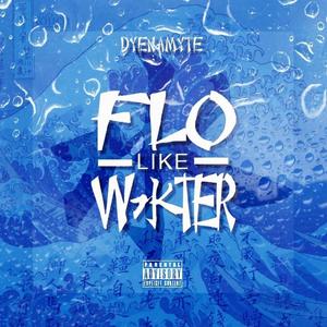 Flo Like Water (Explicit)