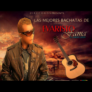 Las Mejores Bachatas de Evaristo Fama