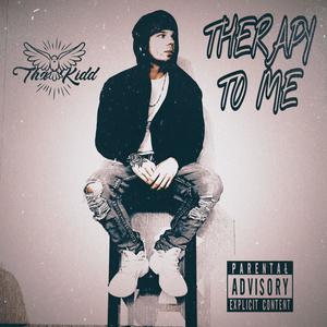 Therapy To Me (Explicit)