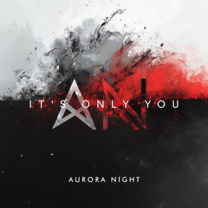Aurora Night - It's Only You