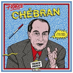 France chébran: French Boogie (1980 - 1985) [Explicit]