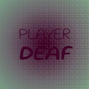 Player Deaf