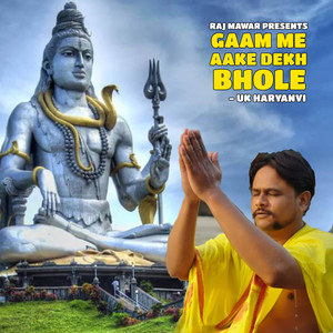 Gaam Me Aake Dekh Bhole