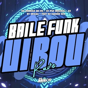 Baile Funk Virou Rave (Explicit)