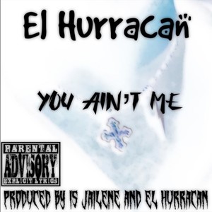 You ain't me (Explicit)