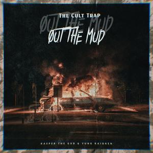 OUT THE MUD (feat. KasperTheGxd & Yung Kaioken) (Explicit)