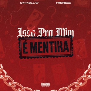 Isso pra mim é MENTIRA (Explicit)