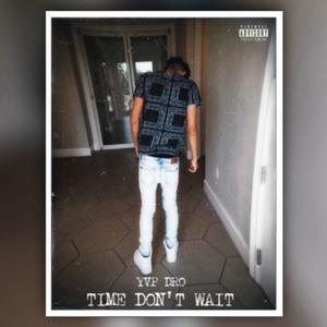 Time Don't Wait (Explicit)