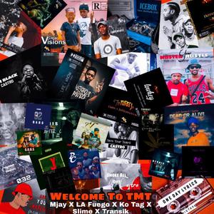 Welcome To TMT (feat. Mjay, La Fuego, Ko Tag, Slime & Transik) [Explicit]