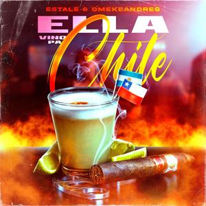 ELLA VINO PA’ CHILE (feat. OMEKEANDRES) (Explicit)