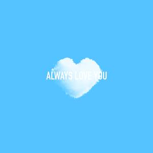 Always Love You (feat. 张嘉欣)