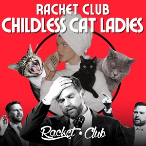 Childless Cat Ladies (Explicit)