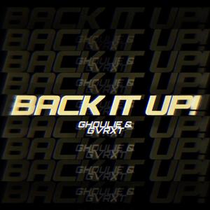 BACK IT UP!(feat. GHOULIE! & GVRXT) (Explicit)