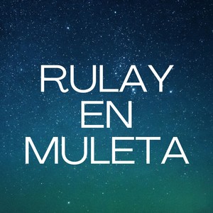 RULAY EN MULETA