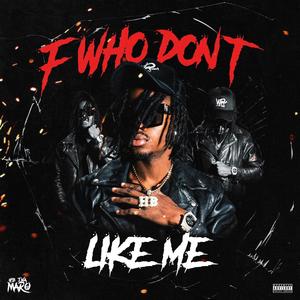 F Who Dont Like Me (Explicit)