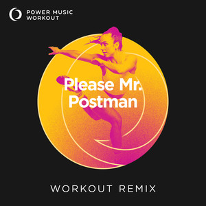 Please Mr. Postman (Extended Workout Remix 128 BPM)