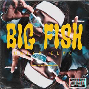 BIG FISH (Explicit)