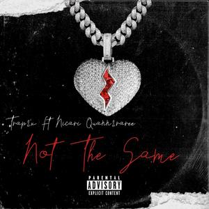 Not The Same(feat. Nicari & Quann2raree) (Explicit)