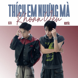 Thích em nhưng mà khoan yêu (Explicit)