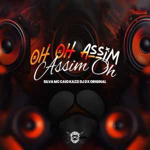 Oh Oh Assim Oh (Explicit)