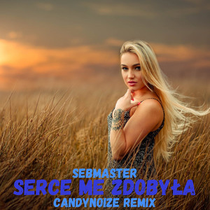 Serce Me Zdobyła (CandyNoize Remix)