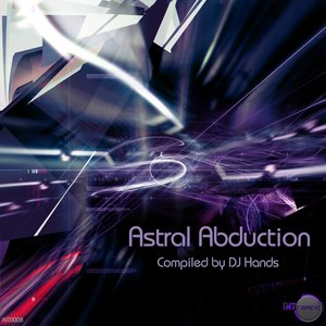 Astral Abduction (Compiled by DJ Hands)