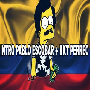 Intro Pablo Escobar + Rkt Perreo