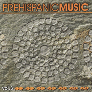 Prehispanic Music, Vol. III