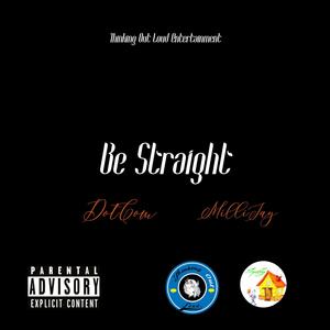 Be Straight (feat. MilliJay) [Explicit]