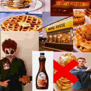 I NEED A WAFFLE! (Explicit)