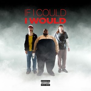 If I Could I Would (Explicit)