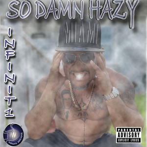 So Damn Hazy (Explicit)