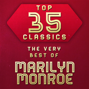 Top 35 Classics - The Very Best of Marilyn Monroe