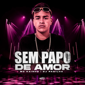 DJ Padilha - Sem Papo De Amor (Explicit)