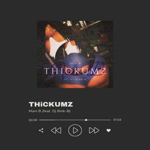 THiCKUMZ (feat. Dj Bink-B) (Explicit)