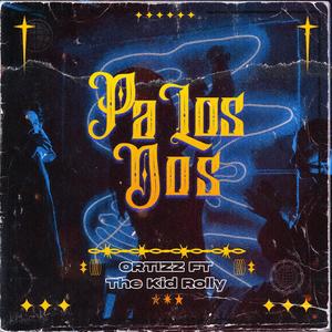 PA LOS DOS (feat. The kid rolly) (Explicit)