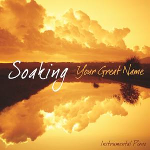 Soaking - Your Great Name