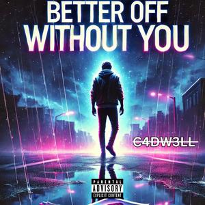 Better Off Without You (Explicit)