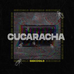 Cucaracha (feat. Seko 913) [Explicit]